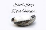 DIY Seashell Soap Dish Holder